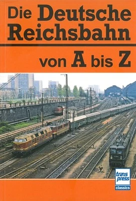 Die Deutsche Reichsbahn von A bis Z Handbuch/DR/DDR/Betrieb/Technik/Organisation - Bild 1 von 3