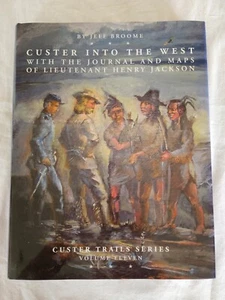 Custer Into The West With  The Journal And Maps Of Lieutenant Henry Jackson - Bild 1 von 8