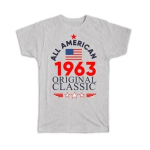 Gift T-Shirt : 1963 Birthday All American Original Classic Flag Patriotic Age - Picture 1 of 9