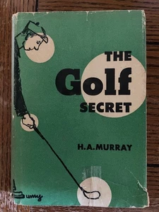The Golf Secret By H.A. MURRAY, M.D. Second Edition 1954 HC w/Dust Jacket - Foto 1 di 2