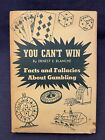1949 You Can't Win Ernest E Blanche Facts Fallacies about Gambling Slot Cards PB