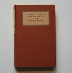 CHILD CARE AND TRAINING Marion Faegre John Anderson 1930 Third Edition Revised - Picture 1 of 3