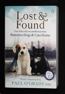 Battersea Dogs & Cats Home Lost and Found True tales of love and rescue Book NEW - Picture 1 of 2