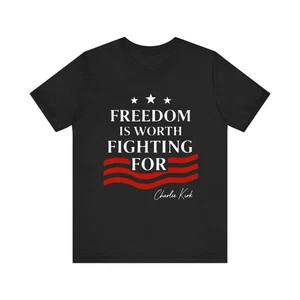 Charlie Kirk Quote "Freedom Is Worth Fighting For" T-shirt - Picture 1 of 4