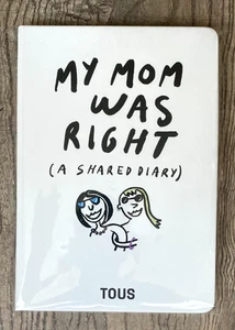 ORIGINAL ! Notebook notes ТOUS  rare - My Mom was RIGHT (a shared diary) - Picture 1 of 7