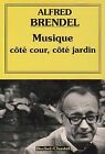 Musique Côté Cour, Côté Jardin Von Brendel, Alfred | Buch | Zustand Gut