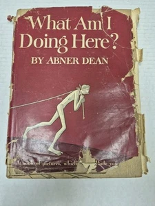 What Am I Doing Here Abner Dean 1947 Hardcover 2nd Printing Illustrations  - Picture 1 of 22