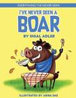 I've Never Seen A Boar: Children's books To Help Kids Sleep with a Smile by Siga