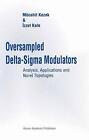 Oversampled Delta-Sigma Modulators: Analysis, Applications and Novel Topologies 