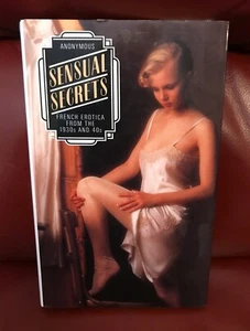 SENSUAL SECRETS French Erotica From The 1930s & 40s RARE HARDBACK Guild UK 1989 - Picture 1 of 4