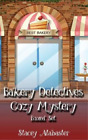 Stacey Alabaste Bakery Detectives Cozy Mystery Boxed Set (Books 1 -  (Tascabile)