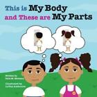 Talia M Newman This Is My Body And These Are My Parts (Poche)