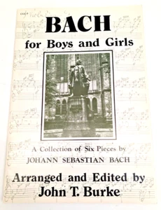Bach For Boys & Girls A Collection of Six Pieces by J S Bach 1984 John T Burke - Picture 1 of 5