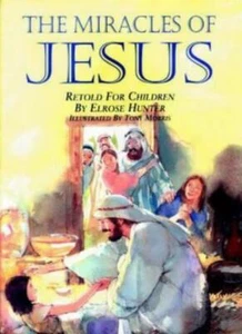The Miracles of Jesus By Elrose Hunter, Tony Morris - Picture 1 of 1