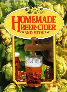 Homemade Beer, Cider & Stout - Lager, Ales, Perry, Porter & Mulls Recipes - Picture 1 of 3