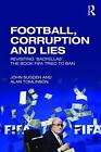Football, Corruption and Lies: Revisiting 'Badfellas', the book FIFA tried to ba