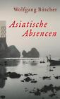 Wolfgang Buscher  Asiatische Absencen  Taschenbuch  Deutsch 2010  160 S