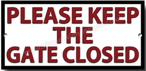 PLEASE KEEP THE GATE CLOSED METAL SIGN.INSTRUCTIONAL SIGN,SECURITY SIGN,RED TEXT - Picture 1 of 1