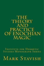 Mark Stavish The Theory and Practice of Enochian Magic (Paperback)