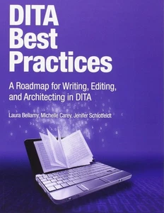 DITA Best Practices: A Roadmap for Writing, Editing, and Architecting in DIT... - Picture 1 of 1
