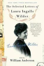 The Selected Letters of Laura Ingalls Wilder: A Pioneer's Correspondence by Will