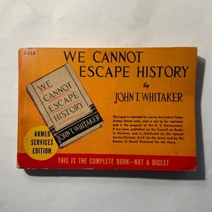 We Cannot Escape History by John T. Whitaker 1943 Armed Services Edition D-114 - Picture 1 of 4