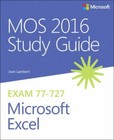MOS 2016 Study Guide for Microsoft Excel [MOS Study Guide]