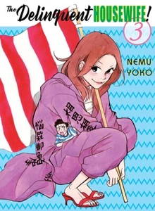 THE DELINQUENT HOUSEWIFE!, 3 By Nemu Yoko **BRAND NEW** - Picture 1 of 1