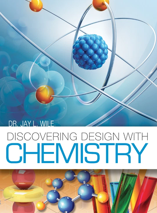 Discovering Design With Chemistry - High School Science Dr. Jay L. Wile - Image 1 of 1