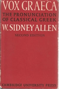 VOX GRAECA: A GUIDE TO THE PRONUNCIATION OF CLASSICAL GREEK - Picture 1 of 12