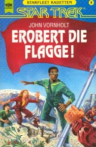 Star Trek; Teil: Starfleet-Kadetten. Bd. 9., Erobert die Flagge! / John Vornholt - Bild 1 von 1