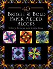 40 Bright & Bold Paper-Pieced Blocks: 12-Inch Designs from Carol Doak - Print-On