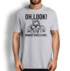 Oh Look Nobody Gives A Funny T-Shirt Humorous T-Shirts Novelty Graphic Tees
