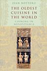 Oldest Cuisine in the World : Cooking in Mesopotamia, Paperback by Bottero, J...