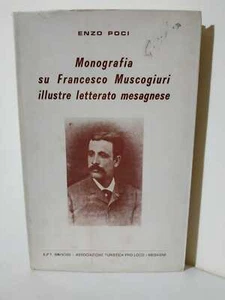 Enzo Poci, FRANCESCO MUSCOGIURI LETTERATO MESAGNESE. Storia di Mesagne e SALENTO - Imagen 1 de 8