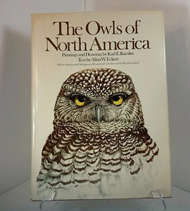 The Owls of North America North Of Mexico Allan W Eckert Karl E Karalus 1st Edit - Picture 1 of 12