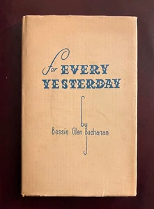 Vintage 1949 Signed Bessie Glen Buchanan For Every Yesterday Hardcover Book💗 - Picture 1 of 8