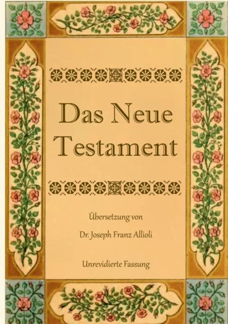 Allioli - Das Neue Testament. Aus der Vulgata mit Bezug auf den Grundt - X555z - image 1 of 1