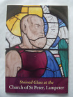 STAINED GLASS AT THE CHURCH OF ST. PETER, LAMPETER.....1st ED 2017...CARMARTHEN