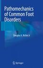 Pathomechanics of Common Foot Disorders  6114
