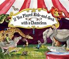 If You Played Hide-And-Seek with a Chameleon: An Owl, an Egg, and a Warm Shirt P