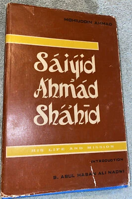 Ahmad, Mohiuddin: Saiyid Ahmad Shahid. 19th c Mujahid Reformer 1975 HC, DJ - Image 1 of 4