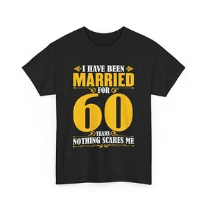 60th Wedding Anniversary | I Have Been Married for 60 Years T-Shirt - Picture 1 of 15