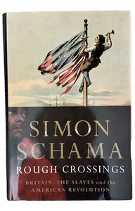 Rough Crossings: Britain, Slaves & the American Revolution~Simon Schama~1st US E - Picture 1 of 8