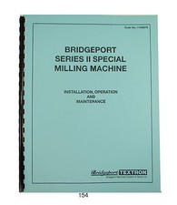 Fraiseuse spéciale Bridgeport Series II fonctionnement, maintenance et pièces manuel *154