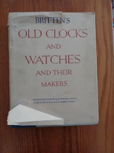 Britten's Old Clocks & Watches Their Makers by Baillie, Clutton, Ilbert (HC/DJ) - Imagen 1 de 1