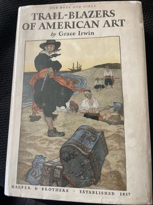 Trail-Blazers of American Art by Grace Irwin HC DJ 1930 First Edition Vintage - Image 1 of 4