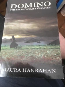 Domino: The Eskimo Coast Disaster 2006 by Maura Hanrahan Inuit LABRADOR - Imagen 1 de 1