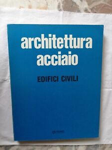 ARCHITETTURA ACCIAIO EDIFICI CIVILI - Italsider 1974