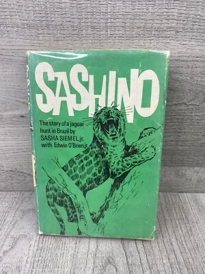 SASHINO by Sasha Siemel, Jr. 1965, 1st Ed. Brazil, Big Game Hunting, Jaguars - Image 1 of 4